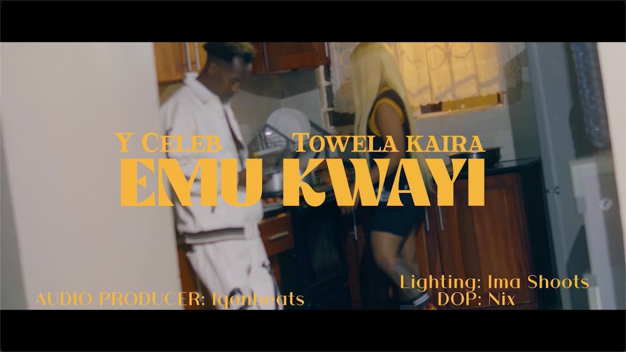 Y Celeb Ft. Towela Kaira - Emu Kwayi Video