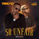 Roberto Unveils New Single "SO UNFAIR" featuring Karasa