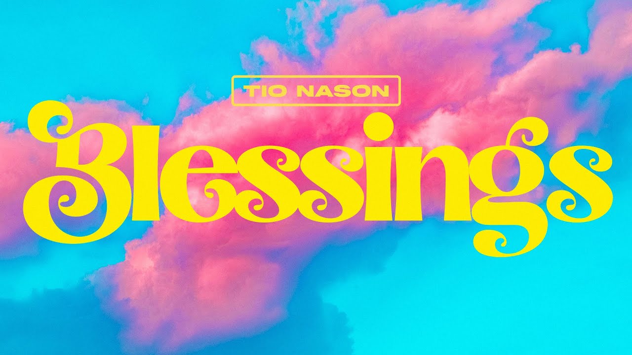 Tio Nason - Blessings Lyric Video