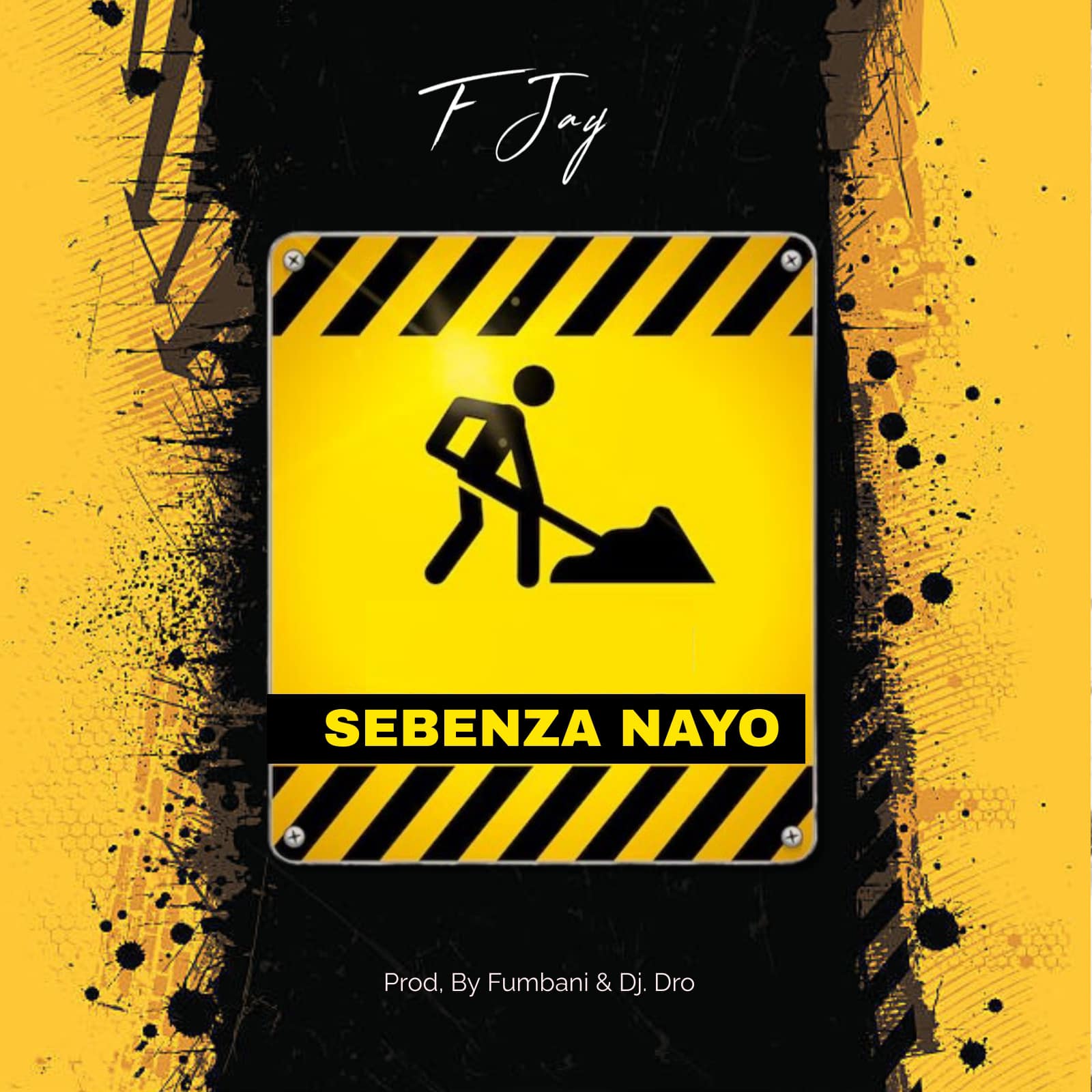 F Jay – Sebenza Nayo