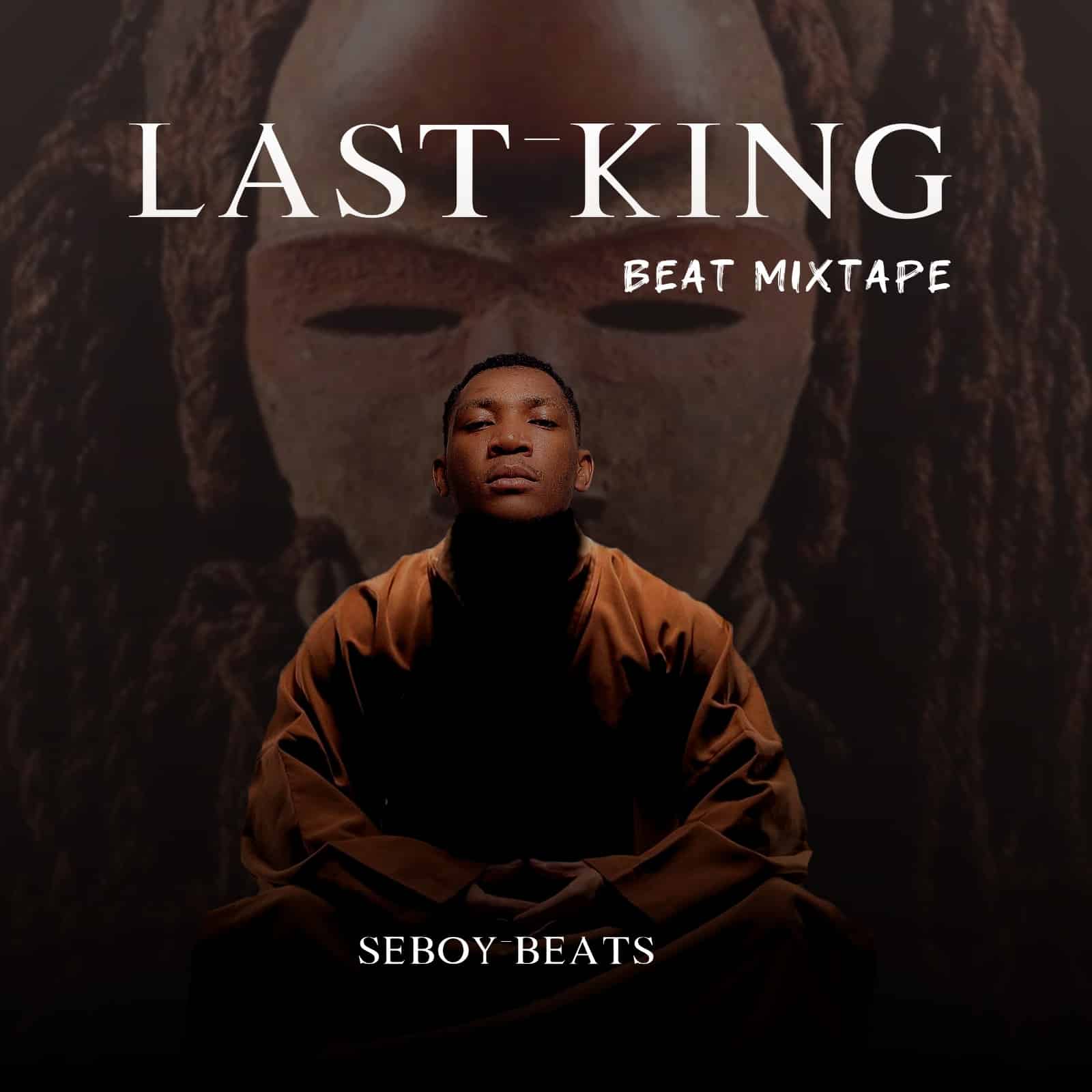 Seboy Beats - Last King (Beat Mixtape)