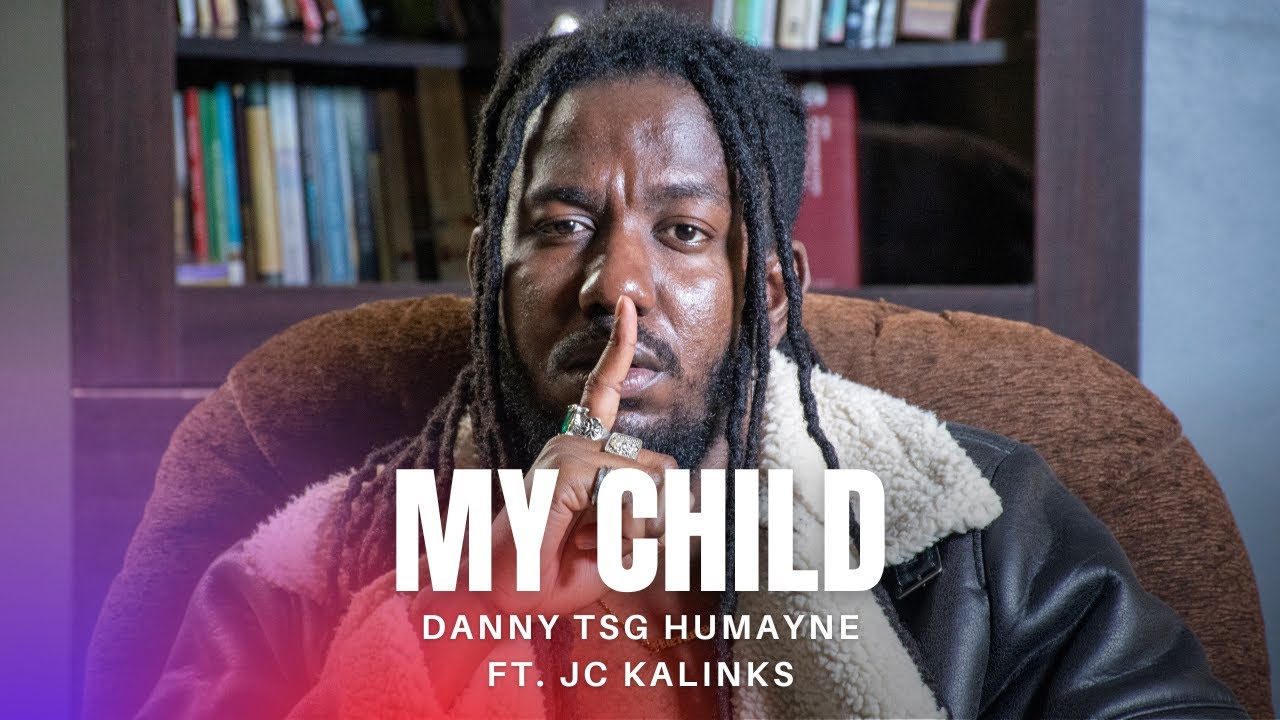 Danny TSG Humayne Ft. JC Kalinks - My Child