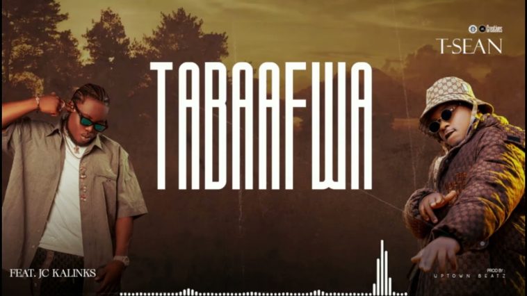 T-Sean Drops New Hit Single "Tabaafwa" Featuring Hot Singer JC Kalinks