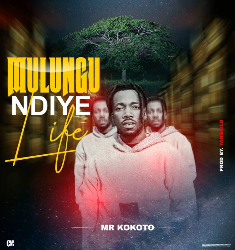 Mr Kokoto – Mulungu Ndiye Life Mp3