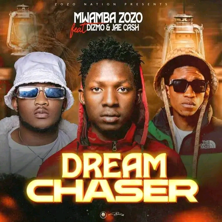 Mwamba Zozo Ft. Dizmo & Jae Cash - Dream Chaser (Prod. By DJ C.O.B)